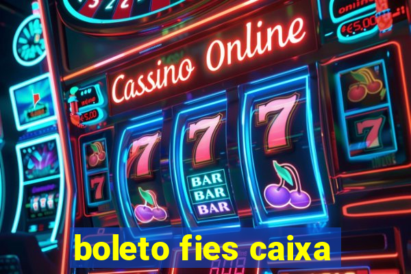 boleto fies caixa